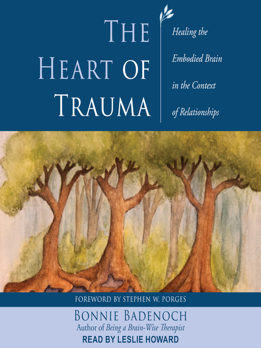 Title details for The Heart of Trauma by Bonnie Badenoch - Available